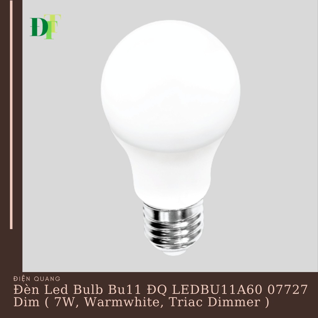 Đèn LED bulb BU11 Điện Quang ĐQ LEDBU11A60 07727 Dim (7W, Warmwhite, Triac Dimmer)