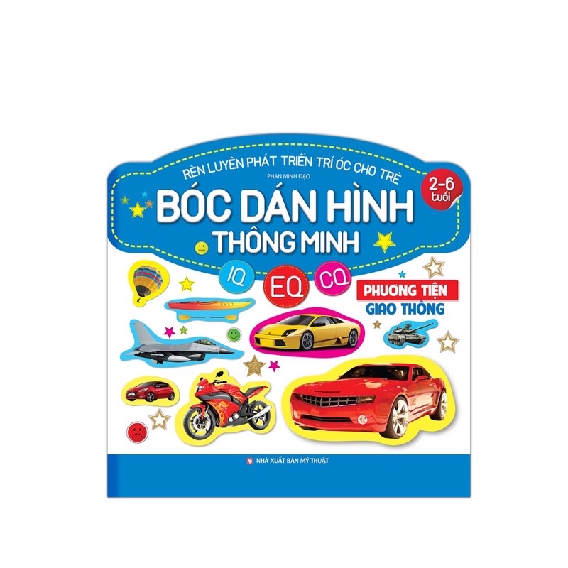 Sách - Rèn luyện phát triển trí óc cho trẻ( 2-6 tuổi) bóc dán hình thông minh IQ-EQ-CQ - Phương Tiện Giao Thông