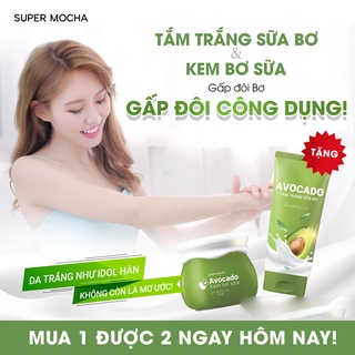 Kem body trắng da super mocha + tắm trắng body sữa bơ avocado - combo dưỡng trắng da kem bơ daklak 200ml
