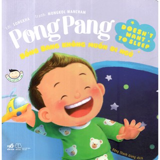 Picture Book Song Ngữ - Pong Pang - Bống Bang Không Muốn Đi Ngủ