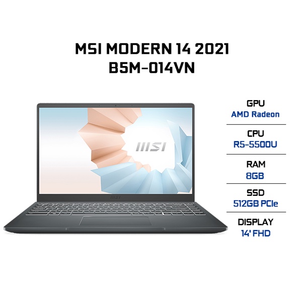 Laptop MSI Modern 14 B5M(014VN)/ Grey/ AMD Ryzen R5 5500U (2.10 Ghz, 8 MB)/ RAM 8GB DDR4/ 512GB SSD/ 14 inch FHD | BigBuy360 - bigbuy360.vn