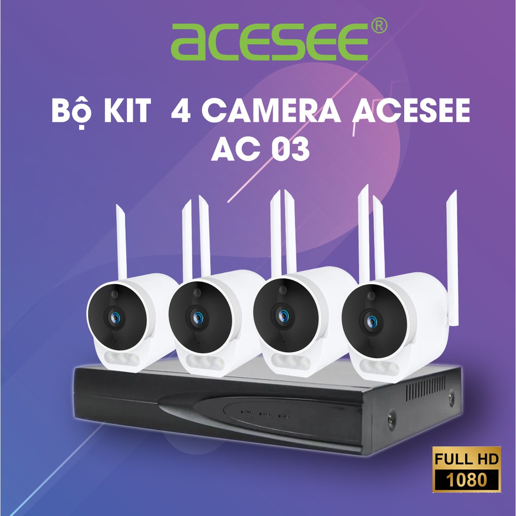 Bộ camera wifi 4 mắt Acesee 2.0, bộ camera wifi kit, NVR kit tặng cục phát wifi