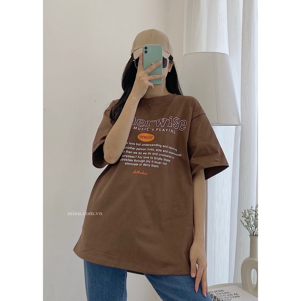 [ Miều ] Áo thun form rộng in chữ Otherwise