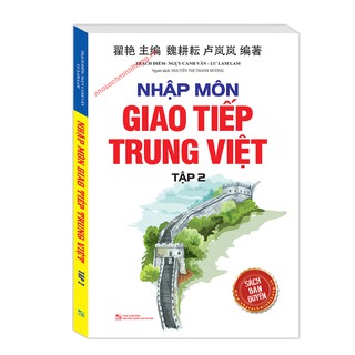 Nhập Môn Giao Tiếp Trung Việt - Tập 2