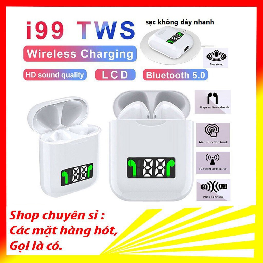 Tai Nghe Không Dây Bluetooth True Wireless I99 Chức Năng Giống Hệt Airpods - Hỗ Trợ Sạc Không Dây sạc nhanh