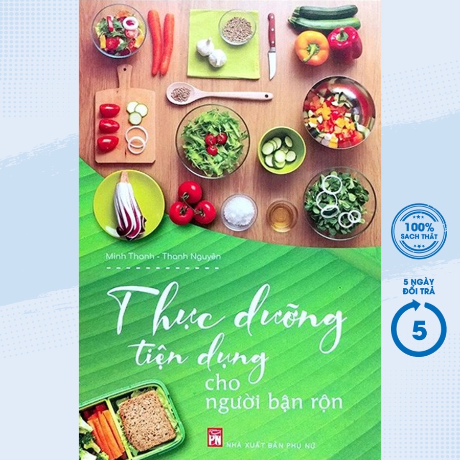 Sách - Thực Dưỡng Tiện Dụng Cho Người Bận Rộn - PNU