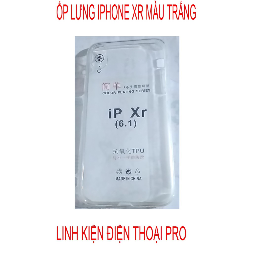 ỐP LƯNG  IPHONE XR  SILICON TRONG,DẺO KHÔNG Ố MÀU