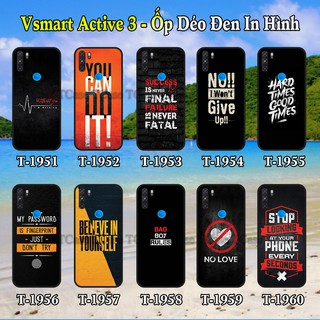 Ốp Lưng Vsmart Active 3 dẻo đen in hình Slogan Đẹp Và Chất