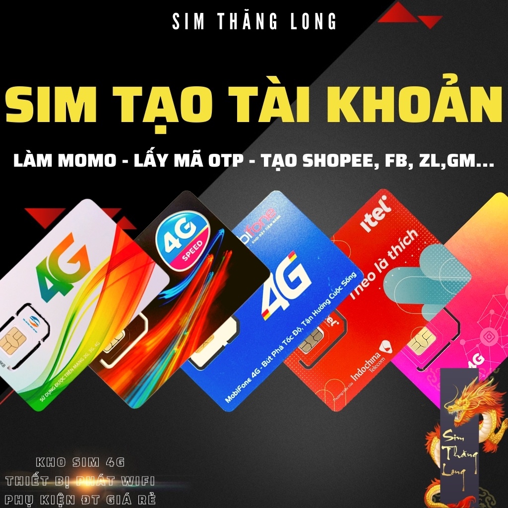 Sim 4G Viettel, Vinaphone, Mobifone, Itelecom... Sim Giá Rẻ Làm Dịch Vụ, Tạo Các Loại Tài Khoản, Nhận Mã OTP...