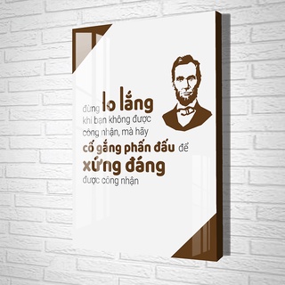 Tranh Laminate Tráng Gương - Tranh Treo Tường Đừng Lo Lắng Khi Bạn Không Được Công Nhận Mà Hãy Cố Gắng Phấn Đấu Để Xứng