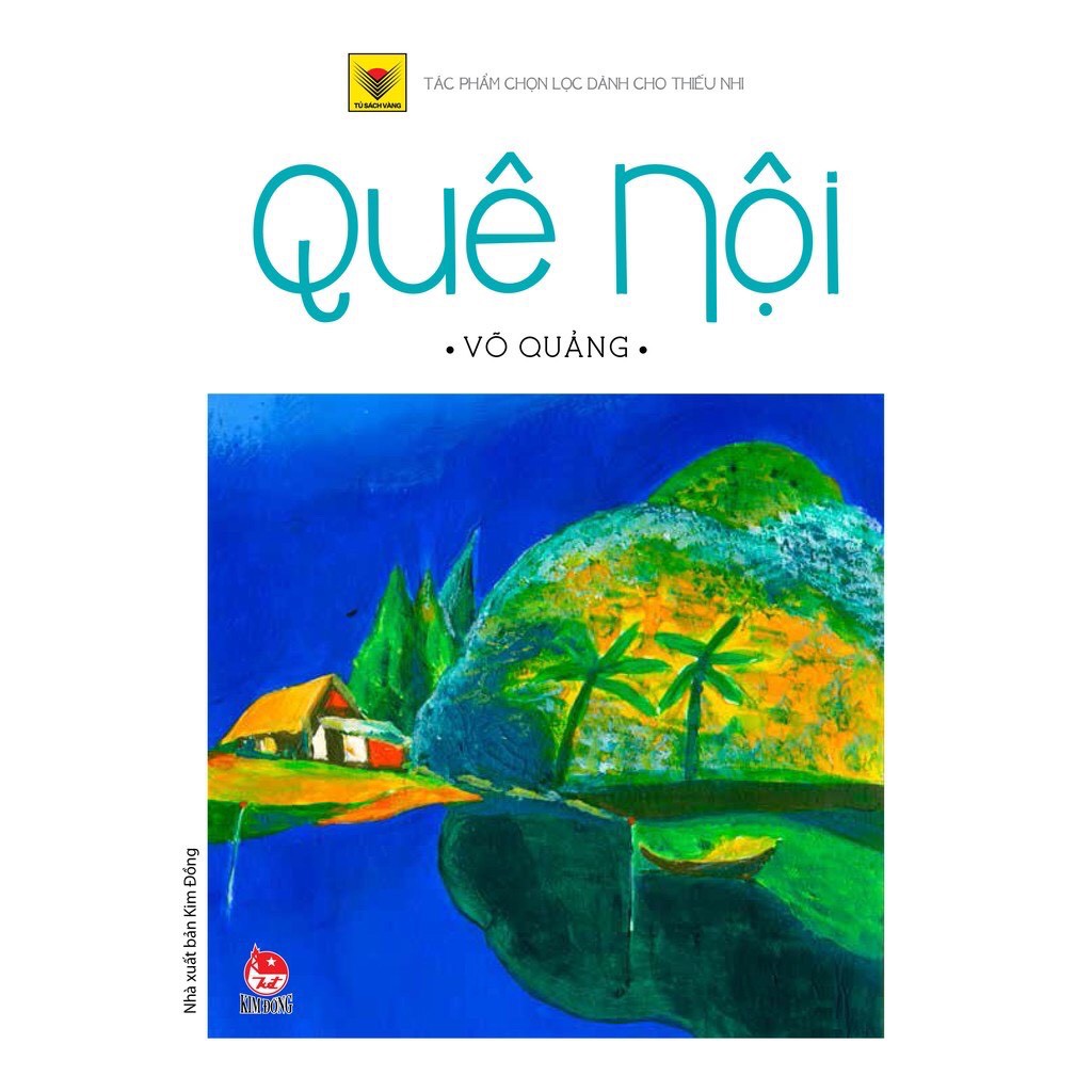 Sách: Quê Nội ,Ai Dậy Sớm,Truyện Đồng Thoại Võ Quảng ,Những Truyện Hay Viết Cho Thiếu Nhi ,Võ Quảng... - NXB Kim Đồng