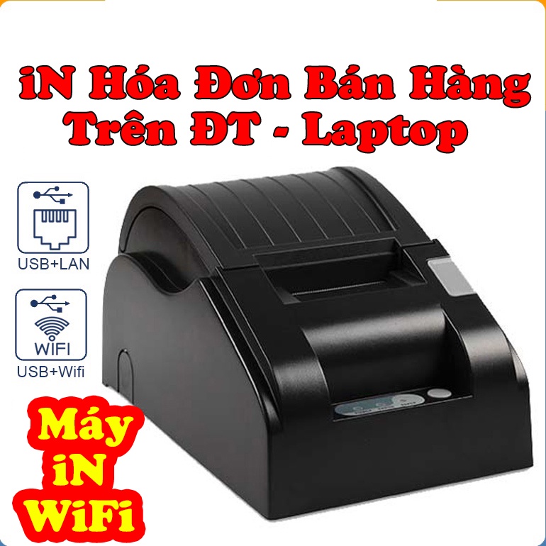 Máy in wifi hóa đơn bán hàng cho quán Cafe, shop thời trang, app sapo, kiotviet, sổ bán hàng máy in nhiệt không dùng mực