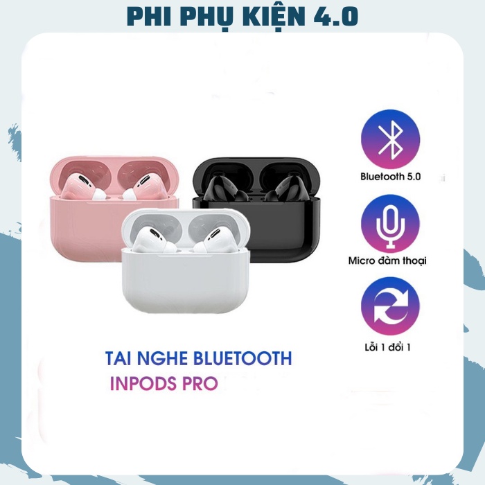 Tai Nghe Bluetooth Inpod Pro Không Dây Hỗ Trợ Cảm Biến Âm Thanh HIFI Tích Hợp Micro Đàm Thoại, Dùng Cho Cả Androi và IOS