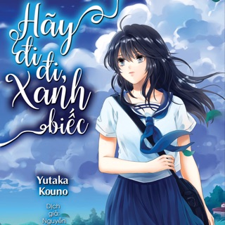 Hãy Đi Đi, Xanh Biếc