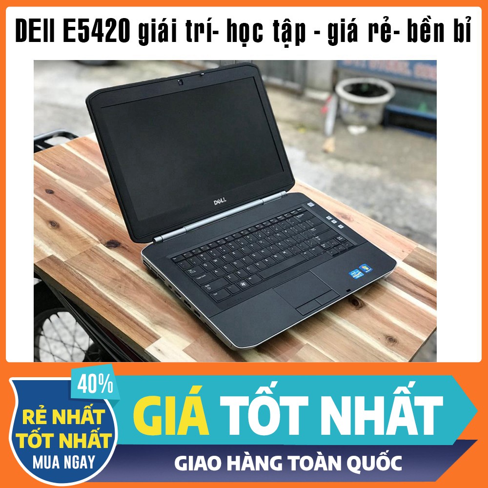 (chơi game+đồ họa giá rẻ) Dell Latitude E5420 core i5 2450M laptop cũ nhập khẩu