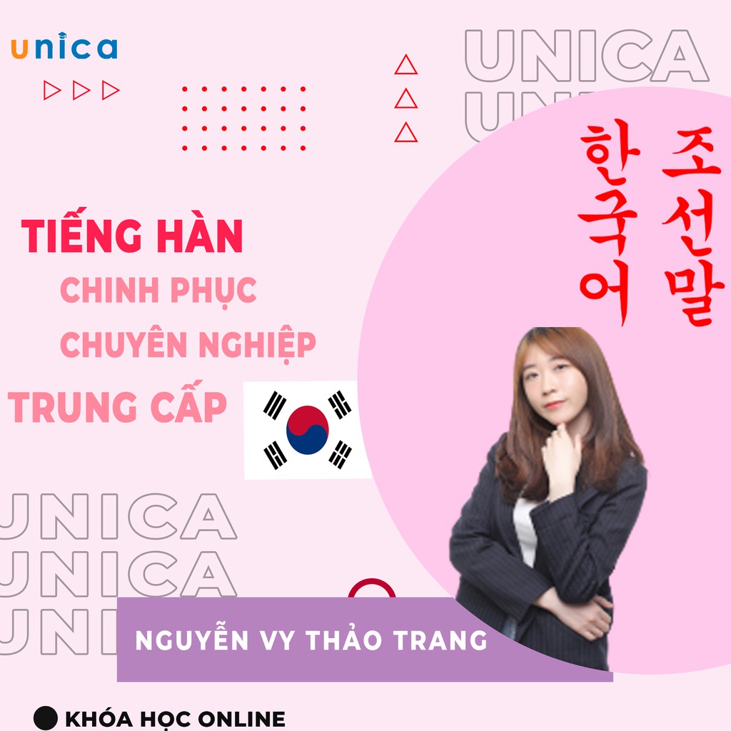 Toàn quốc- [Evoucher] FULL khóa học NGOẠI NGỮ- Chinh phục tiếng Hàn trung cấp 2: Tiếng Hàn chuyên nghiệp -[UNICA.VN]