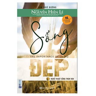 Sách - Sống Đẹp: Nghệ Thuật Sống Trọn Vẹn - Nguyễn Hiến Lê  - BizBooks