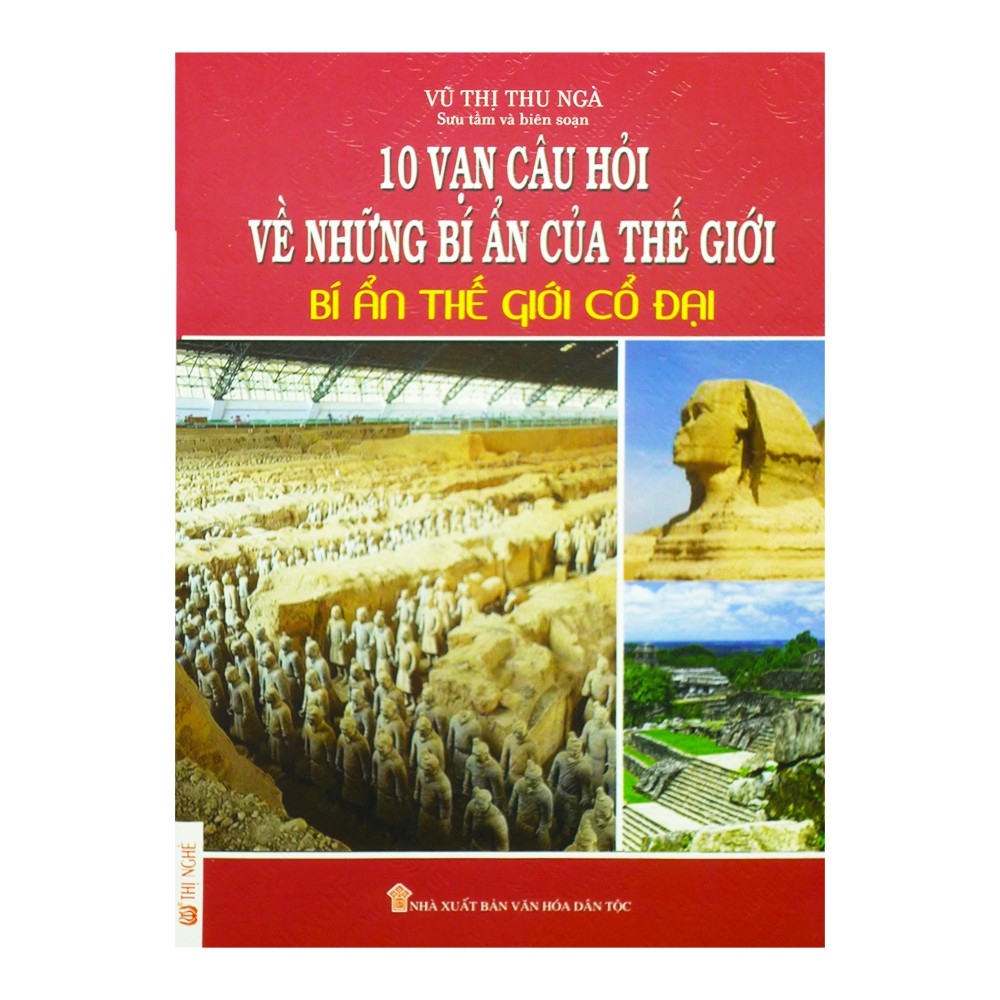 Sách - 10 Vạn Câu Hỏi Về Những Bí Ẩn Của Thế Giới - Bí Ẩn Thế Giới Cổ Đại