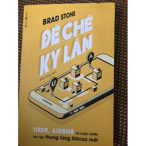 Sách Đế Chế Kỳ Lân: Uber, Airbnb Và Cuộc Chiến Tạo Lập Thung Lũng Silicon Mới