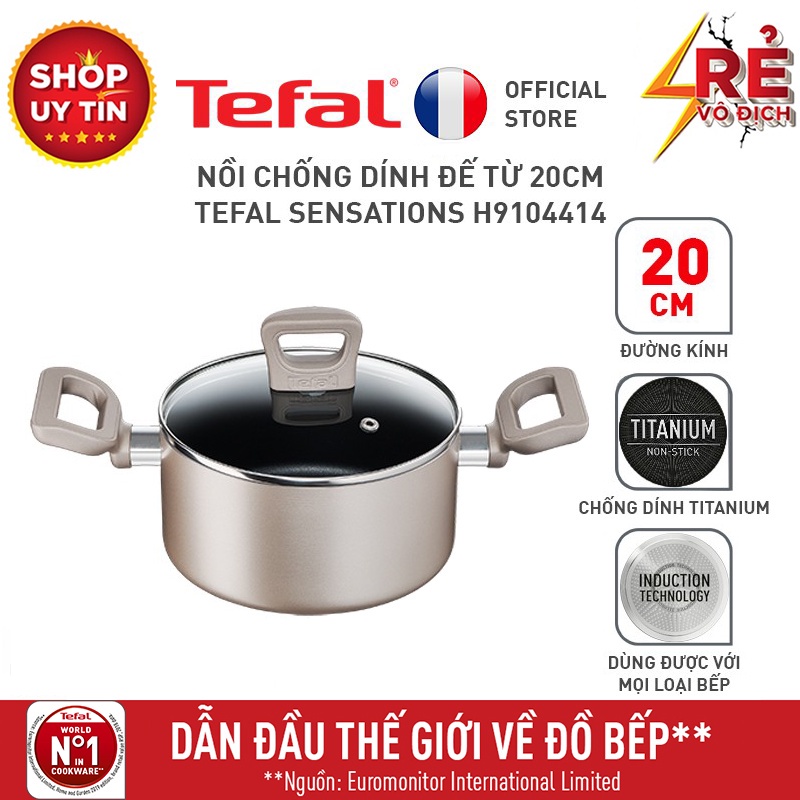 KHÔNG PHẢI CHÍNH HÃNG HOÀN TIỀN X2 - Nồi chống dính đế từ 20cm Tefal Sensations H9104414