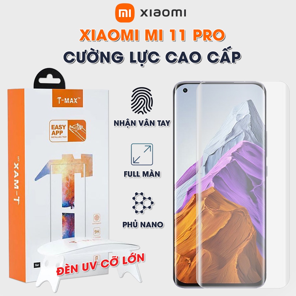 Kính cường lực Xiaomi Mi 11 Pro full màn hình viền cong đèn UV cỡ lớn chính hãng T-Max - Dán màn hình Xiaomi Mi 11 Pro