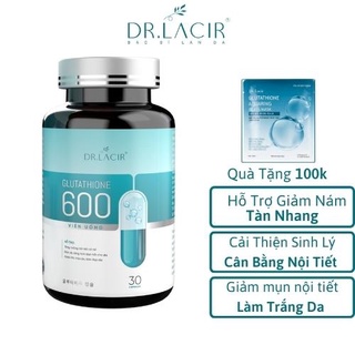 Glutathione 600 Dr Lacir viên uống trắng da chính hãng giảm thâm nám