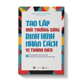 Sách - Tạo Lập Môi Trường Sống Định Hình Nhân Cách Vị Thành Niên - Tập 1