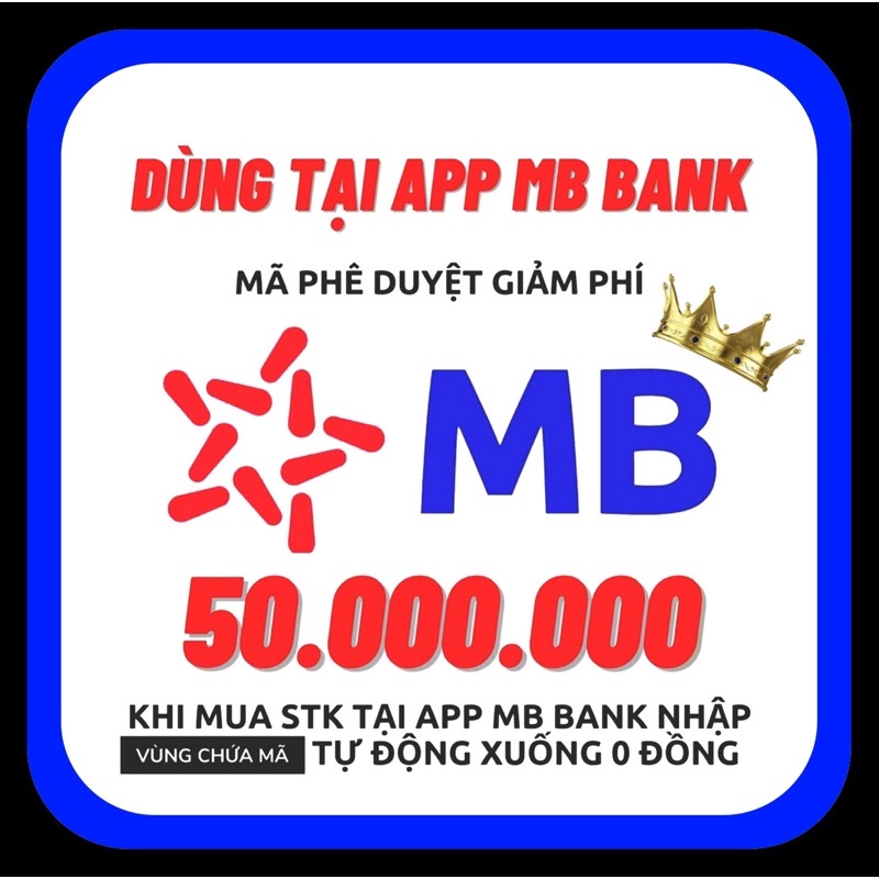 Mã Phê duyệt giảm giá 0đ cho tài khoản số đẹp MB BANK