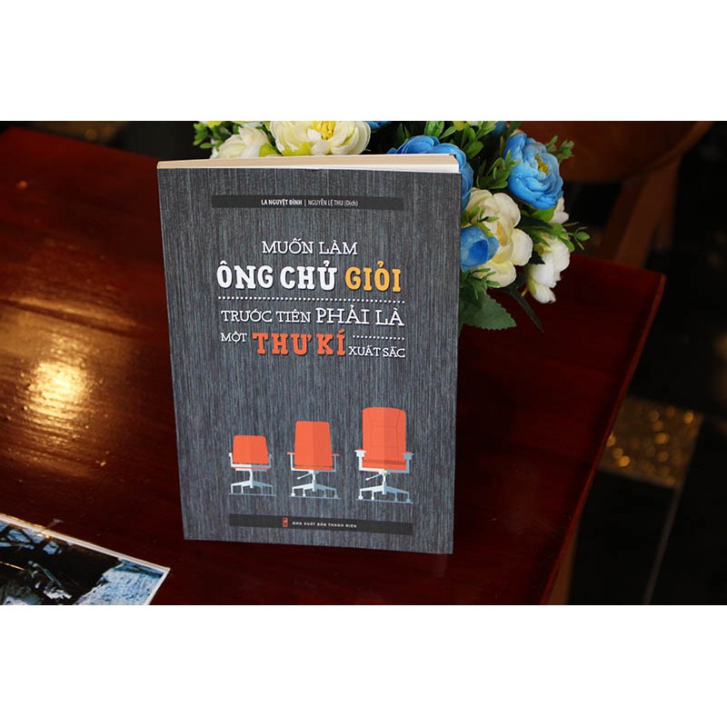 Sách: Muốn Làm Một Ông Chủ Giỏi Trước Tiên Phải Làm Một Thư Kí Xuất Sắc | BigBuy360 - bigbuy360.vn