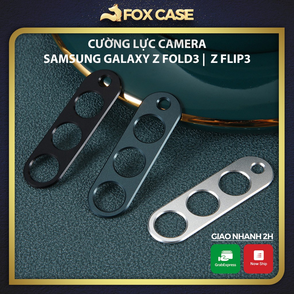 Cường lực camera, ốp viền camera Samsung Z Fold 3, Z Fold3. Z Flip 3, Z Flip3, cường lực màn hình phụ - Fox Case