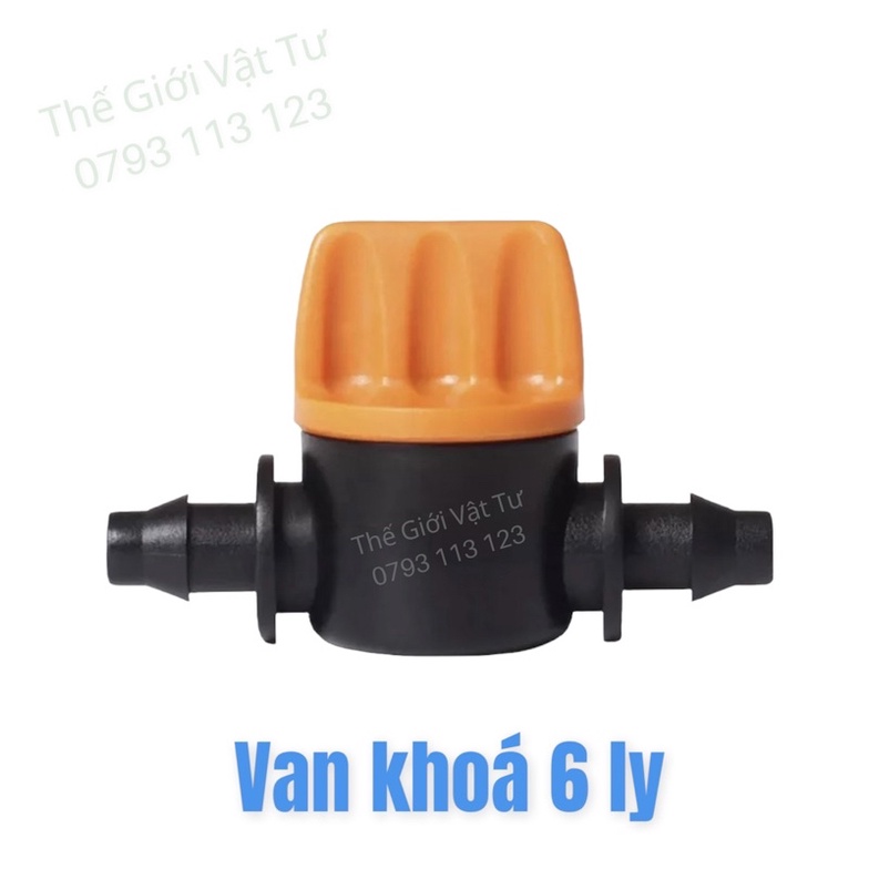Van Khởi Thủy, Van Khóa Ống 6mm (Van Chỉnh Áp, Van Tiết Lưu, Van Giảm Áp Béc Tưới)