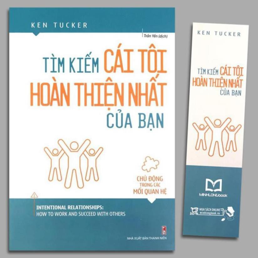 Sách Tìm Kiếm Cái Tôi Hoàn Thiện Nhất Của Bạn - Chủ Động Trong Các Mối Quan Hệ [ Minh Long ]