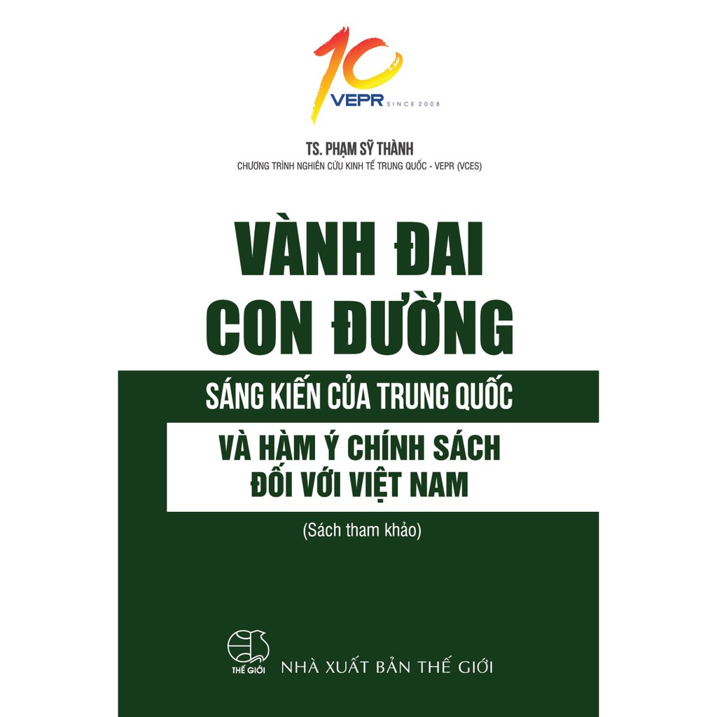 [ Sách ] Vành Đai Con Đường - Sáng Kiến Của Trung Quốc Và Hàm Ý Chính Sách Đối Với Việt Nam