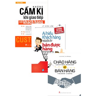 Sách - combo những cấm kỵ khi giao tiếp với khách hàng + ai hiểu được khách hàng + chào hàng chuyên nghiệp