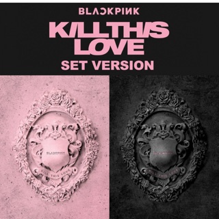 BLACKPINK 2ND MINI ALBUM KILL THIS LOVE ( có sẵn)