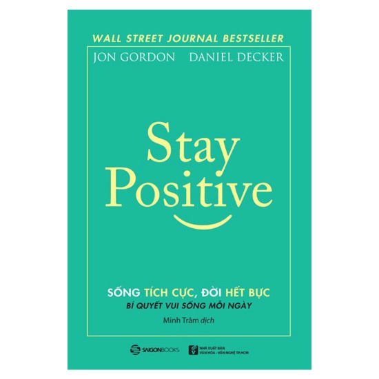 Sách - Stay Positive - Sống Tích Cực, Đời Hết Bực