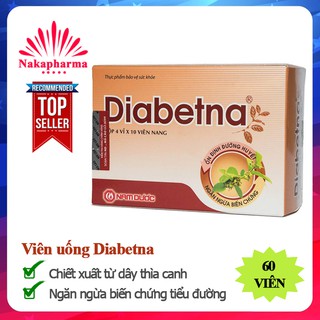 Diabetna – Giúp hạ, ổn định và ngăn ngừa biến chứng tiểu đường