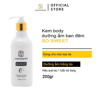 Kem dưỡng ẩm body ban đêm SO SWEET  Whitening Body Night Cream Laura Sunshine Nhật Kim Anh 200gr
