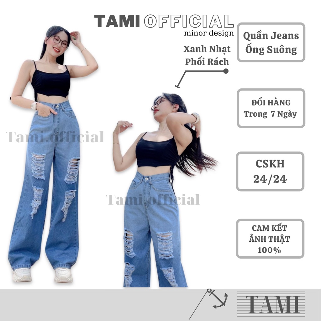 Quần Jeans NỮ ỐNG SUÔNG Xanh PHỐI RÁCH Hot Hit Mix Đồ Cực Xinh Với Đáy Cao Siêu HÁCH DÁNG [ Tami Official ] | BigBuy360 - bigbuy360.vn
