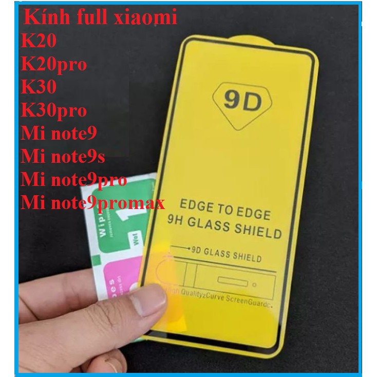 Kính cường lực full màn XIAOMI MI NOTE 9 / MI NOTE 9S/ MI NOTE 9 PRO/ MI NOTE 9 PROMAX/ K20/ K20 PRO/ K30/ K30 PRO