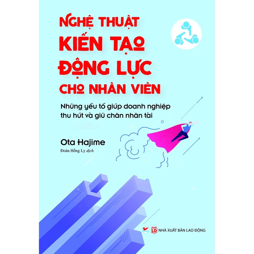 Sách - Nghệ Thuật Kiến Tạo Động Lực Cho Nhân Viên