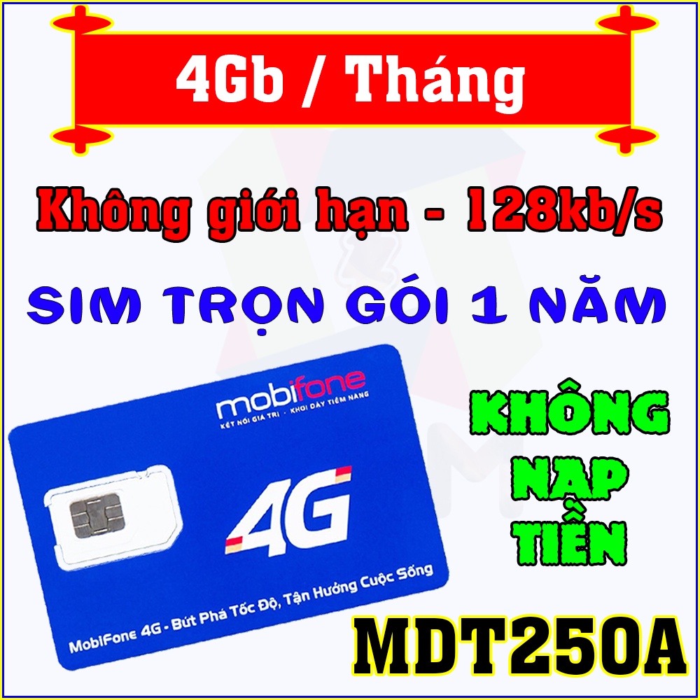 Sim 4G MDT250A 4GB 1 THÁNG - Trọn Gói 1 Năm KHÔNG NẠP TIỀN Mobifone