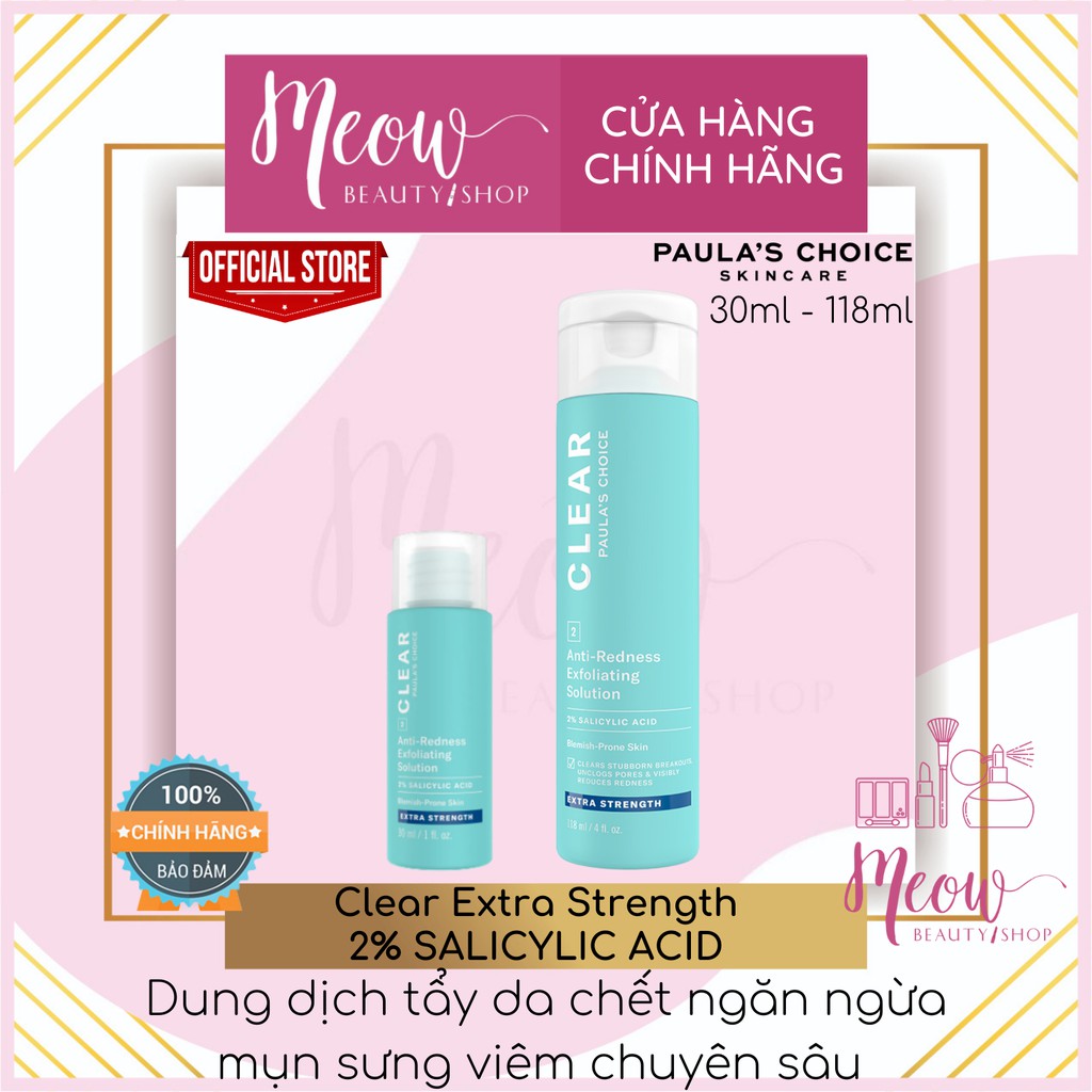 Paula's Choice - Dung dịch tẩy da chết ngăn ngừa mụn sưng viêm chuyên sâu Clear Extra Strength 30ml-118ml