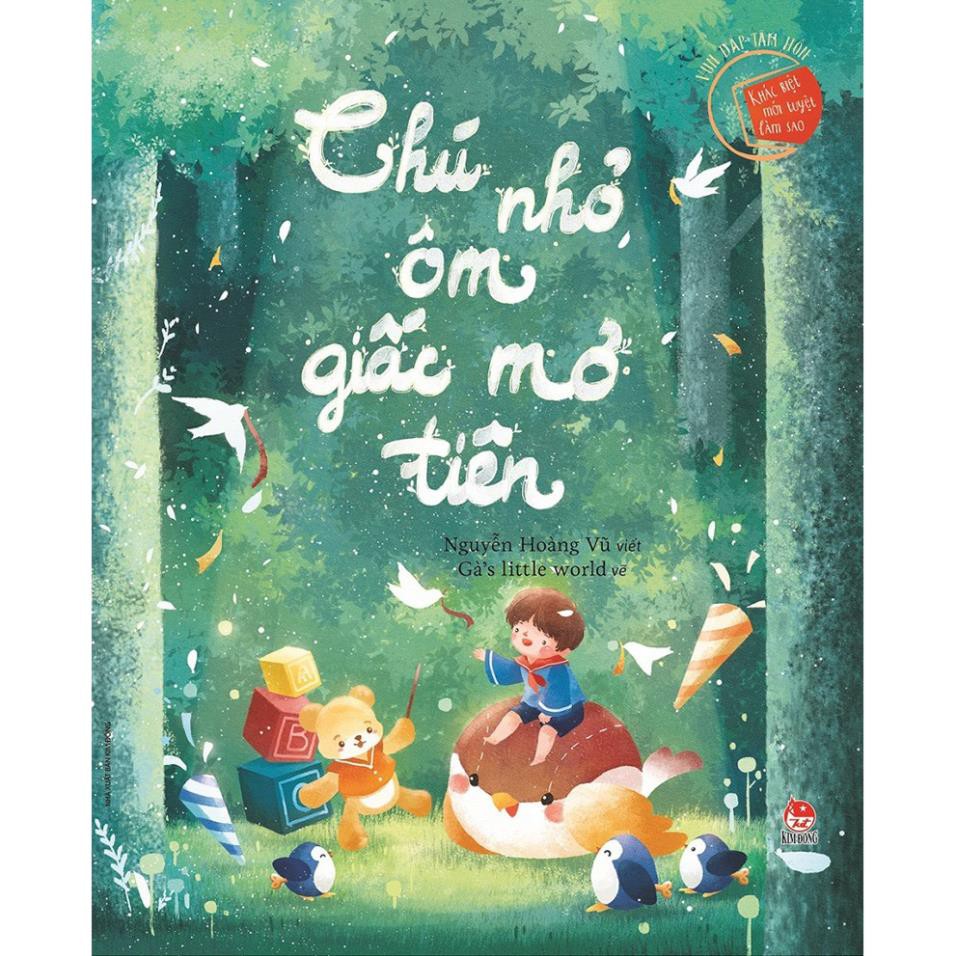 Sách - Vun đắp tâm hồn - Khác biệt mới tuyệt làm sao - CHÚ NHỎ ÔM GIẤC MƠ TIÊN - NXB Kim Đồng