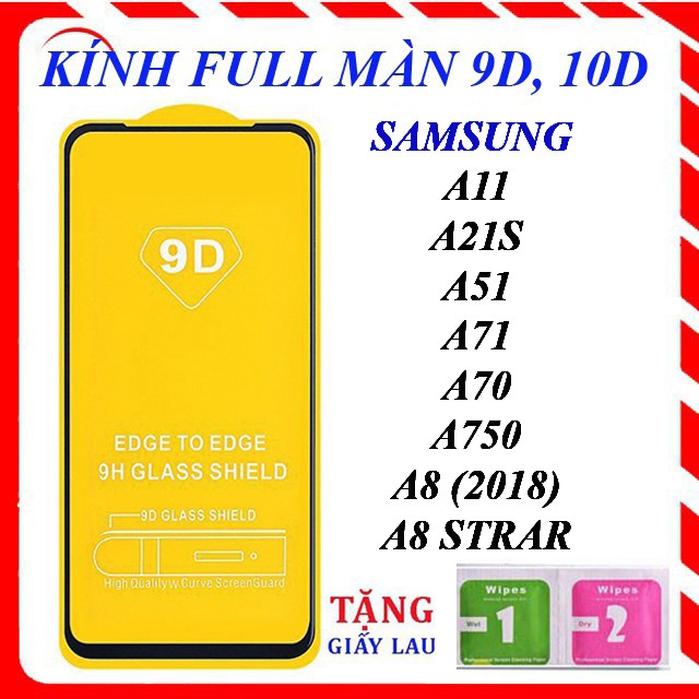 KÍNH CƯỜNG LỰC FULL MÀN 9D SAMSUNG A11/A21S/A51/A71/A70/A750/A8 2018/A8 STAR