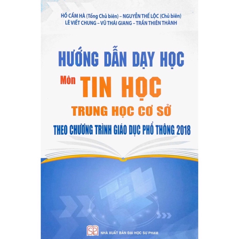 Sách - Hướng Dẫn Dạy Học Môn Tin Học Trung Học Cơ Sở ( Theo Chương Trình Giáo Dục Phổ Thông 2018)