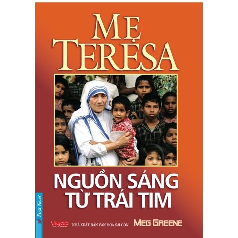 Mẹ Teresa - Nguồn Sáng Từ Trái Tim (Tái Bản)