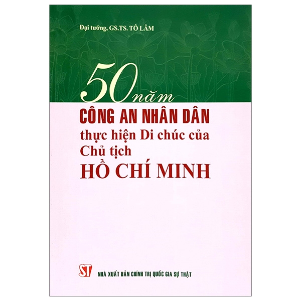 Sách - 50 Năm Công An Nhân Dân Thực Hiện Di Chúc Của Chủ Tịch Hồ Chí Minh