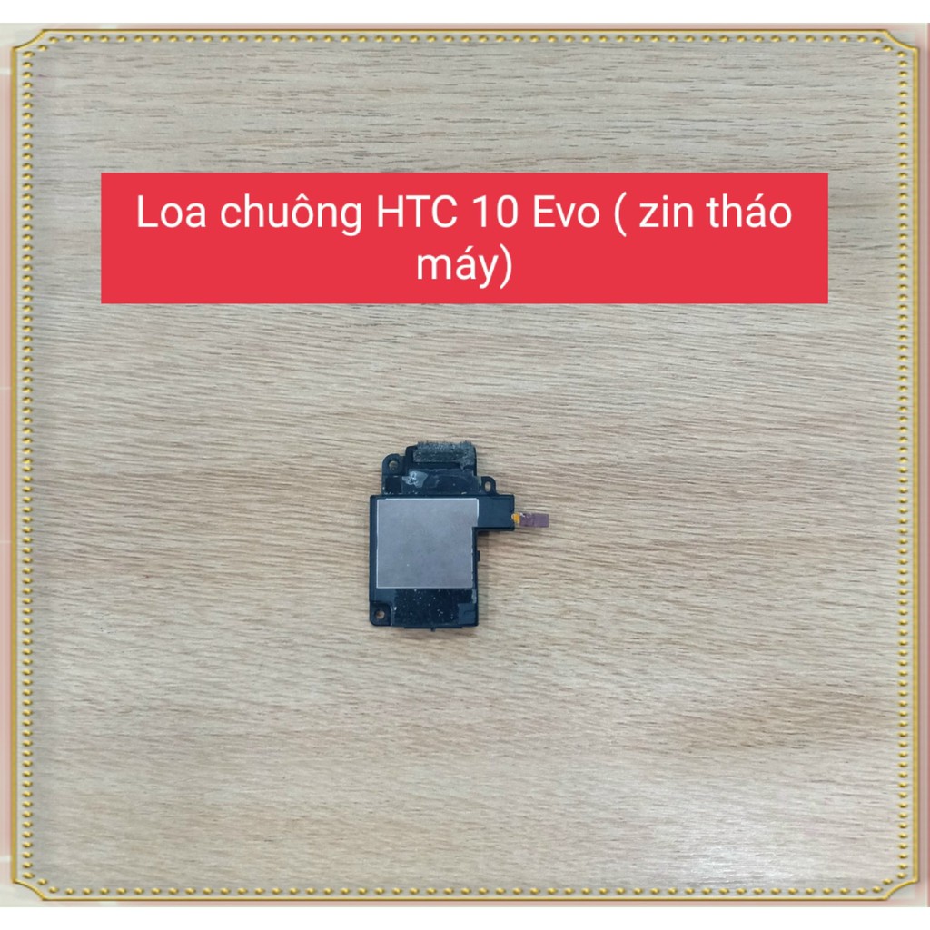 Loa chuông HTC 10 Evo ( Zin tháo máy)