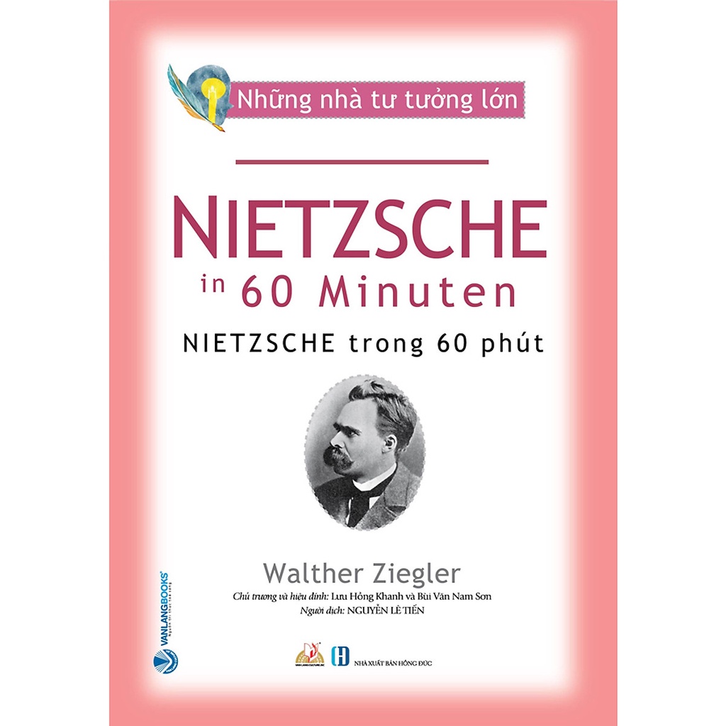 Sách - Những Nhà Tư Tưởng Lớn - NIETZSCHE Trong 60 Phút (Walther Ziegler - Văn Lang)